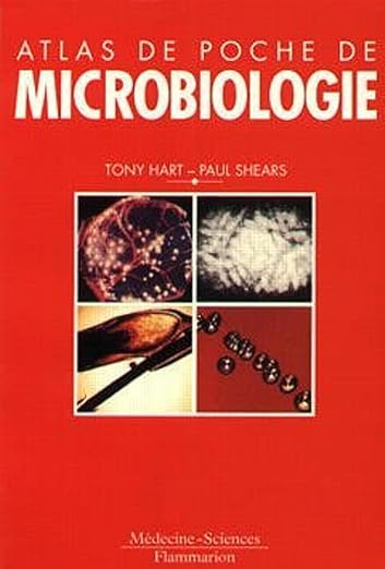 Atlas de poche de microbiologie Paperback – French Edition by Paul SHEARS , Tony HART