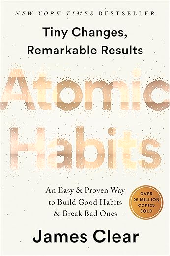 Atomic Habits: An Easy & Proven Way to Build Good Habits & Break Bad Ones JAMES CLEAR