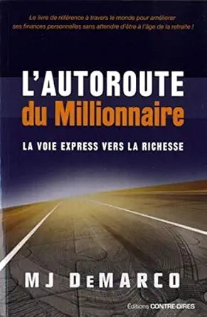 L'autoroute du millionnaire  –  French Edition  by MJ Demarco