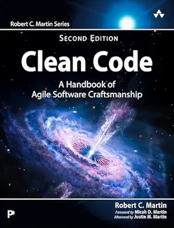 Clean Code: A Handbook of Agile Software Craftsmanship (Robert C. Martin Series) 2nd Edition by Robert Martin