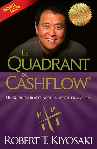 Le quadrant du cashflow (Nouvelle édition ) by Robert T. Kiyosaki