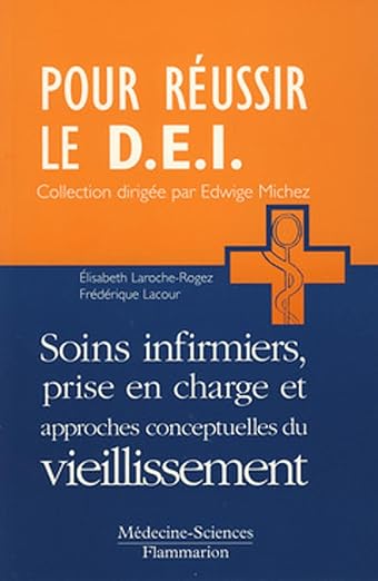 Soins infirmiers, prise en charge et approches conceptuelles du vieillissement Paperback –  French Edition  by Michèle ORMIERES, Frédérique LACOUR