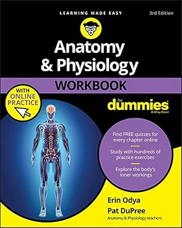 Anatomy & Physiology Workbook For Dummies with Online Practice 3rd Edition by Erin Odya , Pat DuPree